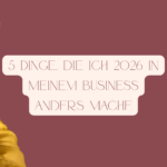 5 Dinge, die ich 2026 in meinem Online-Business anders mache