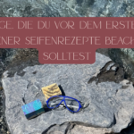 5 Fragen, die du dir stellen solltest, bevor Du Dein eigenes Seifenrezept zusammenstellst