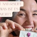 Was ist Naturseife – und was sie alles nicht ist