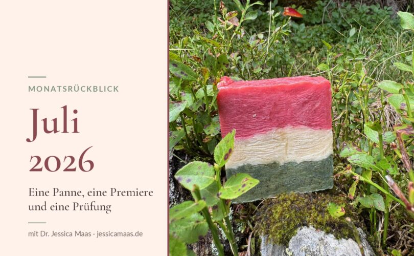 Monatsrückblick Juli 2026: Eine Panne, eine Premiere und eine Prüfung – handgesiedete Italien-Seife in Rot, Weiß und Grün